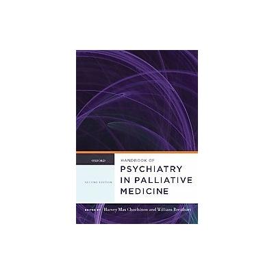 Handbook of Psychiatry in Palliative Medicine by William Breitbart (Hardcover - Oxford Univ Pr)