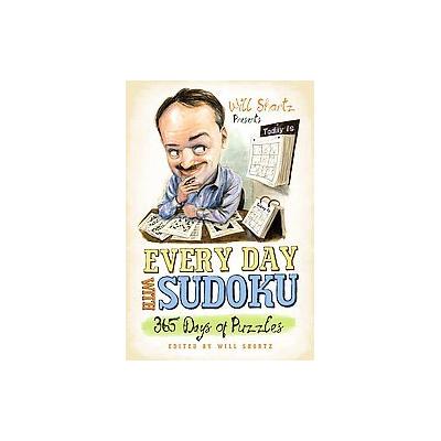 Will Shortz Presents Every Day with Sudoku by Will Shortz (Paperback - Griffin)