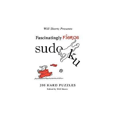 Will Shortz Presents Fascinatingly Fierce Sudoku by Will Shortz (Paperback - Griffin)