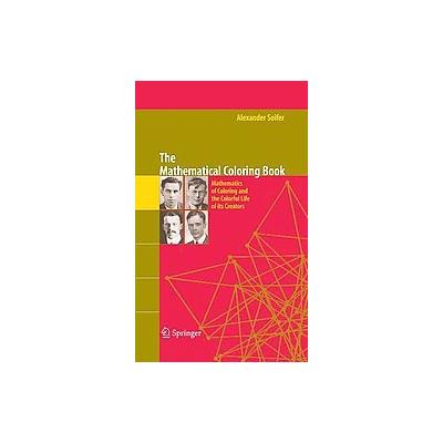 The Mathematical Coloring Book by Alexander Soifer (Hardcover - Springer-Verlag)