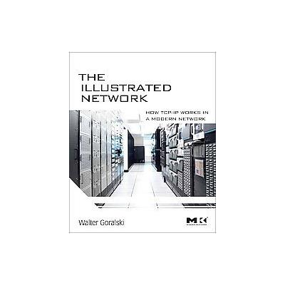 The Illustrated Network by Walter Goralski (Hardcover - Morgan Kaufmann Pub)