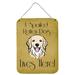 Caroline's Treasures Retriever Spoiled Dog Lives Here by Denny Knight - Unframed Graphic Art Print on Metal Metal | 16 H x 12 W x 0.2 D in | Wayfair