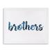 KAVKA DESIGNS Brothers - Wrapped Canvas Textual Art Print Canvas, Wood in Blue/Gray | 8 H x 10 W x 1.3 D in | Wayfair CAN-GW81-8X10-MIP014