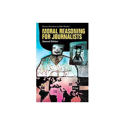 Moral Reasoning for Journalists by Bill Reader (Paperback - Praeger Pub Text)