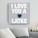 Ebern Designs 'I Love You a Latke III' - Wrapped Canvas Textual Art Canvas in Blue/Gray/White | 20 H x 20 W x 1.5 D in | Wayfair