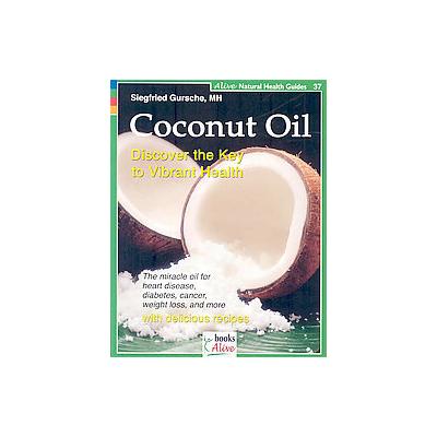 Coconut Oil by Siegfried Gursche (Paperback - Books Alive)