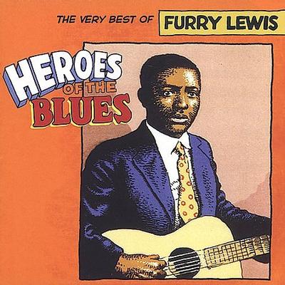 Heroes of the Blues: The Very Best of Furry Lewis by Furry Lewis (CD - 08/26/2003)
