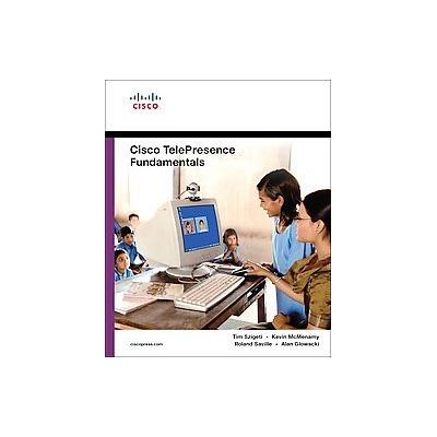Cisco TelePresence Fundamentals by Tim Szigeti (Paperback - Cisco Systems)