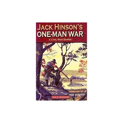 Jack Hinson's One-Man War by Tom C. McKenney (Hardcover - Pelican Pub Co Inc)