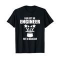 I am just an Engineer Not a Magician Funny Job T Shirt