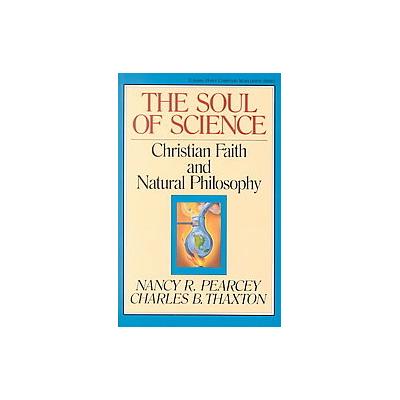 The Soul of Science by Nancy R. Pearcey (Paperback - Crossway Books)