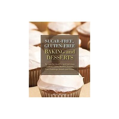 Sugar-Free Gluten-Free Baking and Desserts by Kelly E. Keough (Paperback - Original)