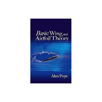 Basic Wing and Airfoil Theory by Alan Pope (Paperback - Dover Pubns)