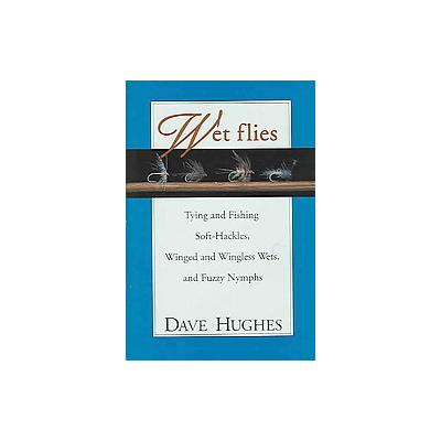 Wet Flies by Dave Hughes (Hardcover - Stackpole Books)