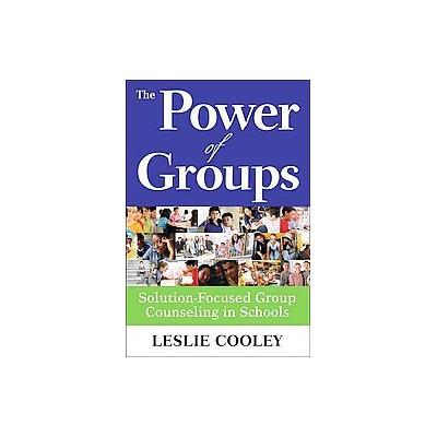 The Power of Groups by Leslie Cooley (Paperback - Corwin Pr)