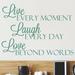 Design W/ Vinyl Live Every Moment Laugh Every Day Love Beyond Words Wall Decal Vinyl in Green | 16 H x 20 W in | Wayfair OMGA314907