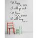 Design W/ Vinyl Where You Go I Will Go & Where You Stay I Will Stay. Ruth 116 Wall Decal Vinyl in Black | 20 H x 20 W in | Wayfair OMGA7831741