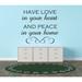 Design W/ Vinyl Have Love In Your Heart & Peace In Your Home Living Room Bedroom Wall Decal Vinyl in Black | 20 H x 20 W in | Wayfair OMGA302861