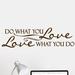 Sweetums Wall Decals Love What You Do Wall Decal Vinyl in Black/Brown | 11 H x 40 W in | Wayfair 1197Brown