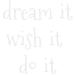 The Decal Guru Dream it Wall Decal Plastic in White/Black | 34 H x 35 W in | Wayfair 1660-WALL-02-27