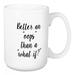 Wrought Studio™ Emmet Better Oops Than What If Coffee Mug Ceramic in Black/Brown/White | 4.62 H in | Wayfair 81EE3CAE004F4CE6BA3A881156612F08