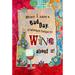 Toland Home Garden Wine About It 2-Sided Polyester 18 x 12.5 inch Garden Flag in Brown/Red | 18 H x 12.5 W in | Wayfair 1110226
