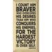 Winston Porter 'I Count Him Braver' Textual Art on Wood in Black/Brown/White | 18 H x 9 W x 0.75 D in | Wayfair 04C80719ACFD4C0E99D75D9D5315D33B