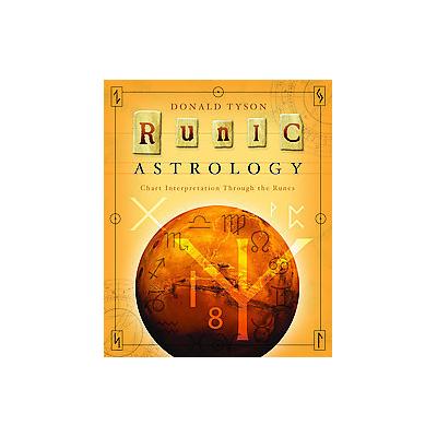 Runic Astrology by Donald Tyson (Paperback - Llewellyn Worldwide Ltd)