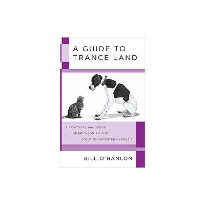 A Guide to Trance Land by Bill O'Hanlon (Paperback - W W Norton & Co Inc)