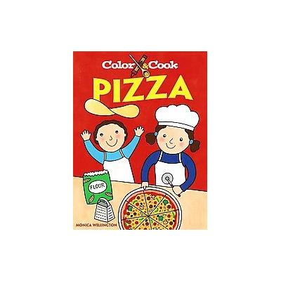 Color & Cook Pizza by Monica Wellington (Paperback - Dover Pubns)