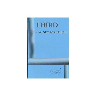 Third by Wendy Wasserstein (Paperback - Dramatists Play Service)
