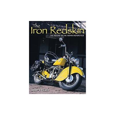 The Iron Redskin by Harry V. Sucher (Hardcover - Haynes Pubns)