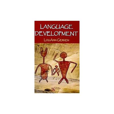Language Development by Louann Gerken (Paperback - Plural Pub Inc)