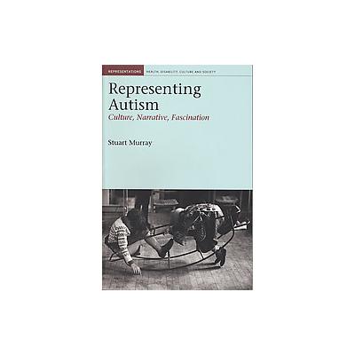 Representing Autism by Stuart Murray (Paperback - Liverpool Univ Pr)