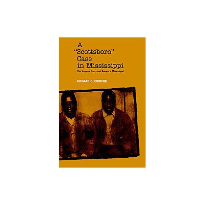 A "'Scottsboro" Case in Mississippi by Richard C. Cortner (Paperback - Univ Pr of Mississippi)