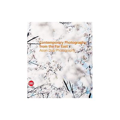 Contemporary Photography from the Far East by Filippo Maggia (Hardcover - Skira)
