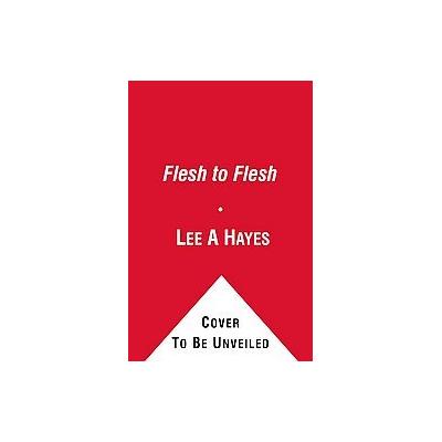 Flesh to Flesh by Lee Hayes (Paperback - Strebor Books Intl)