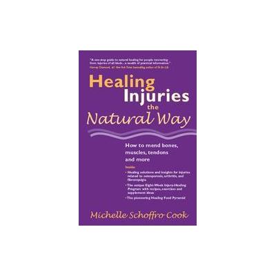 Healing Injuries The Natural Way by Michelle Schoffro Cook (Paperback - Trafford on Demand Pub)