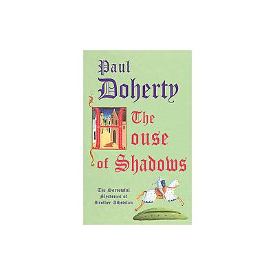 The House of Shadows by Paul Doherty (Paperback - Headline Book Pub Ltd)