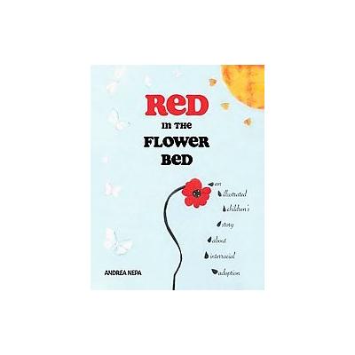 Red in the Flower Bed by Andrea Nepa (Paperback - Tribute Books)