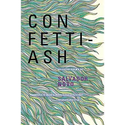 Confetti-Ash: Selected Poems of Salvador Novo (English and Spanish Edition)