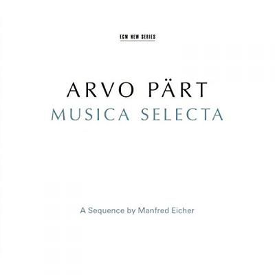 Arvo Part: Musica Selecta - A Sequence By Manfred Eicher [2 CD]